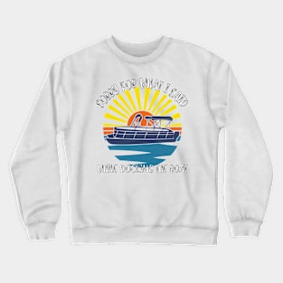 Sorry For What I Said While Docking The Boat Crewneck Sweatshirt